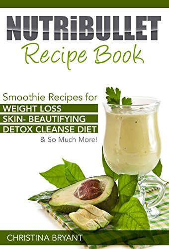 Nutribullet Smoothie Recipes For Weight Loss
 Cookbooks List The Best Selling "Beverages & Wine" Cookbooks