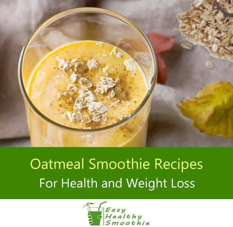 Oatmeal Smoothie Recipes For Weight Loss
 10 Best Oatmeal Smoothie Recipes for Weight Loss and Health