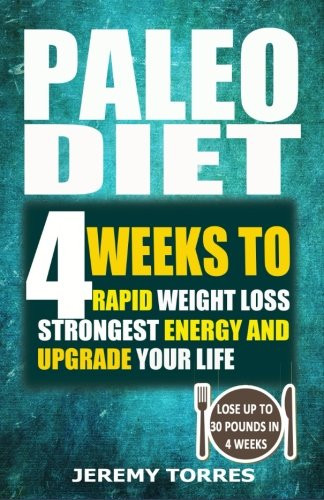 Paleo Diet Review Weight Loss
 Paleo Diet 4 Weeks To Rapid Weight Loss Strongest Energy