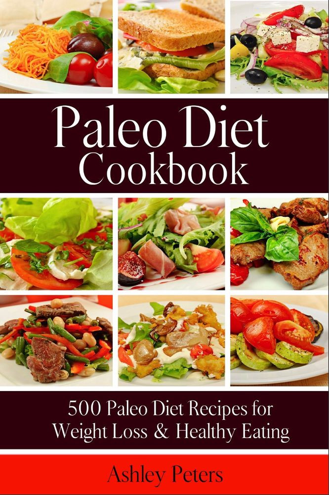 Paleo Diet Weight Loss Recipes
 Paleo Diet Cookbook 500 Paleo Diet Recipes for Weight