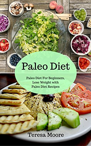 Paleo Diet Weight Loss Recipes
 Paleo Diet Paleo Diet For Beginners Lose Weight with