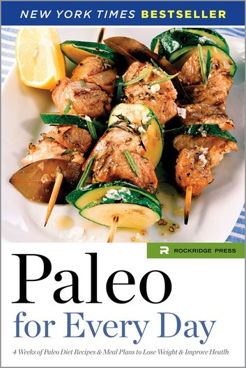 Paleo Diet Weight Loss Recipes
 Paleo for Every Day 4 Weeks of Paleo Diet Recipes & Meal