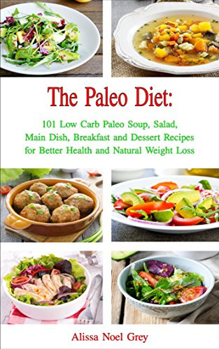 Paleo Diet Weight Loss Recipes
 Paleo Diet Coobook 101 Low Carb Paleo Soup Salad Main