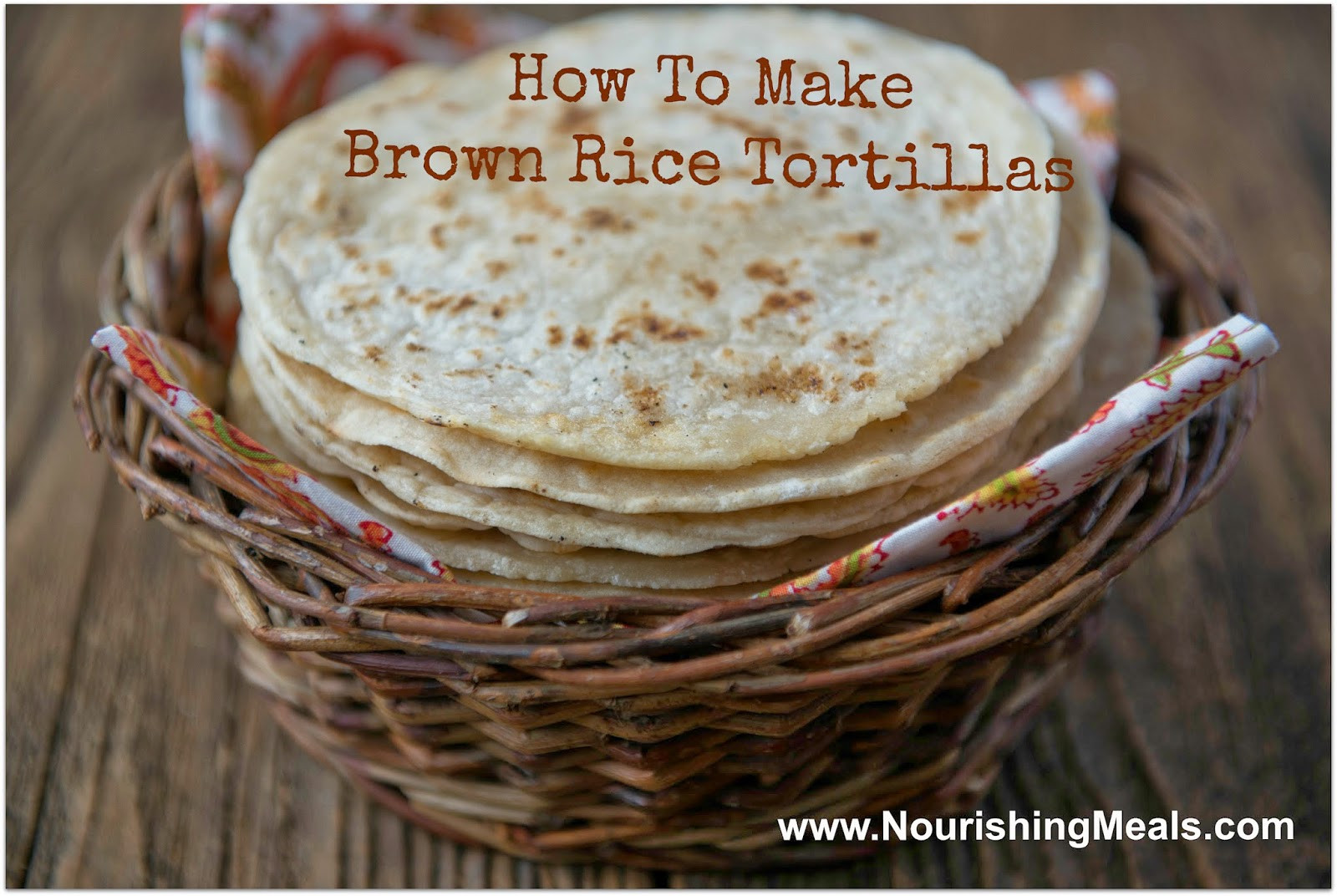 Pamela'S Gluten Free Flour Recipes
 Nourishing Meals How To Make Brown Rice Flour Tortillas