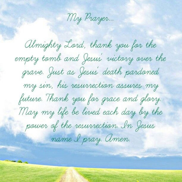 Prayer For Easter Dinner
 Almighty God thank You for the empty tomb