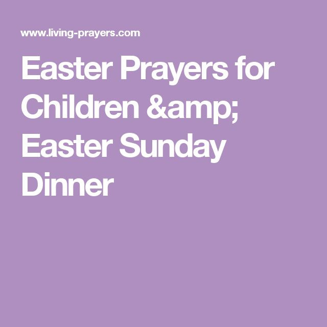 Prayer For Easter Sunday Dinner
 Best 25 Easter prayers ideas on Pinterest