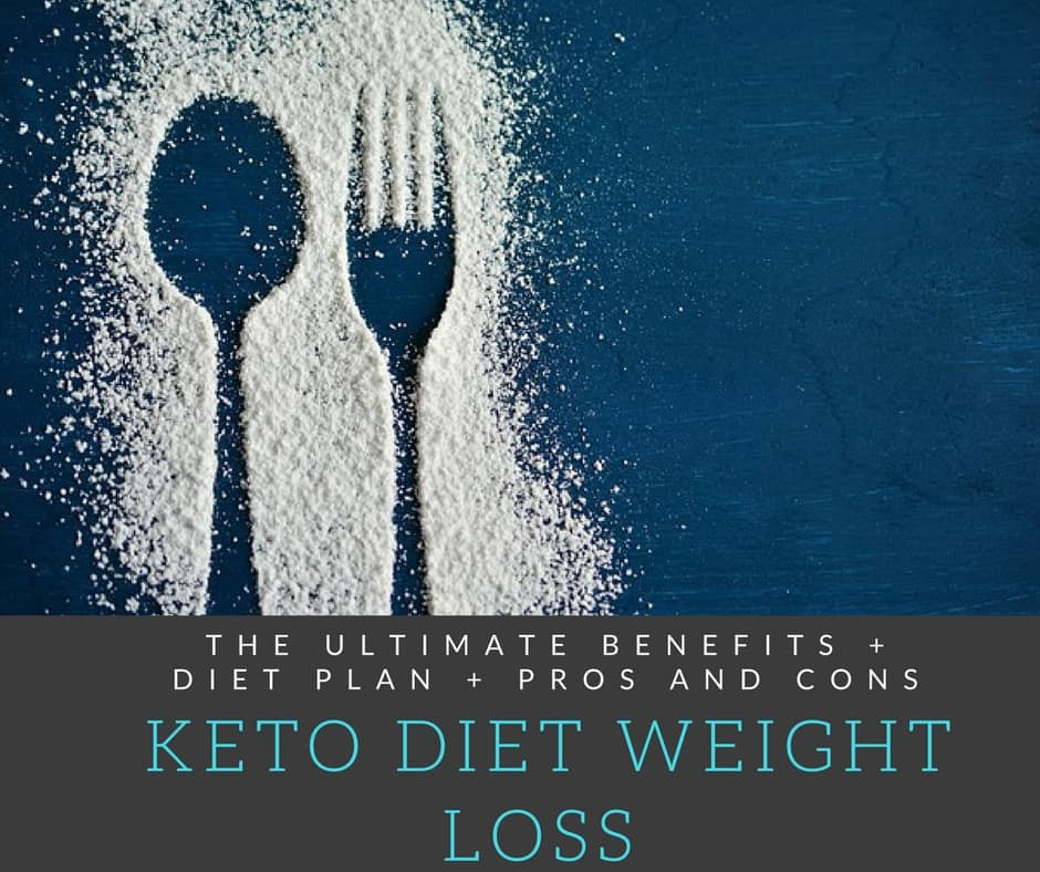 Pros And Cons Of The Keto Diet
 Keto Diet Weight Loss The Ultimate Benefits Diet Plan