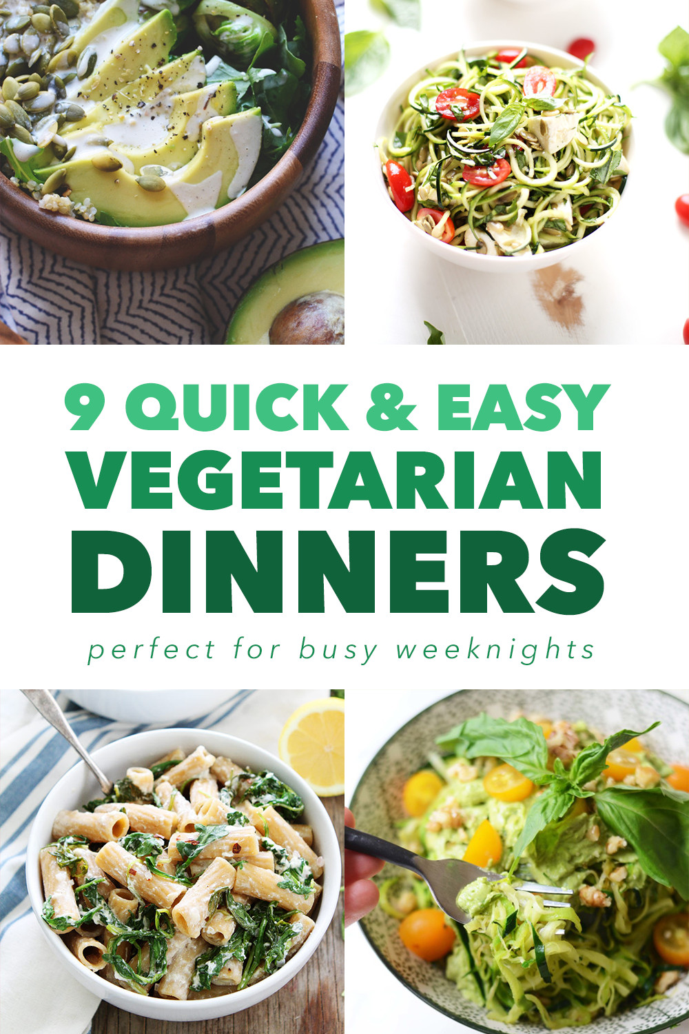 Quick Easy Vegetarian Dinner
 9 Quick and Easy Ve arian Dinners for Busy Weeknights
