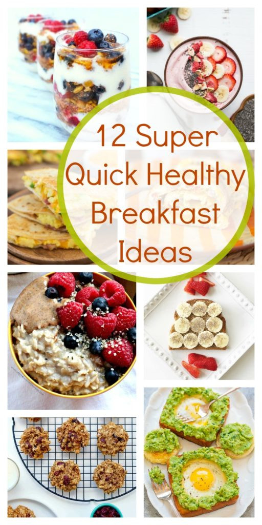Quick Healthy Breakfast
 12 Super Quick Healthy Breakfast Ideas in a Hurry