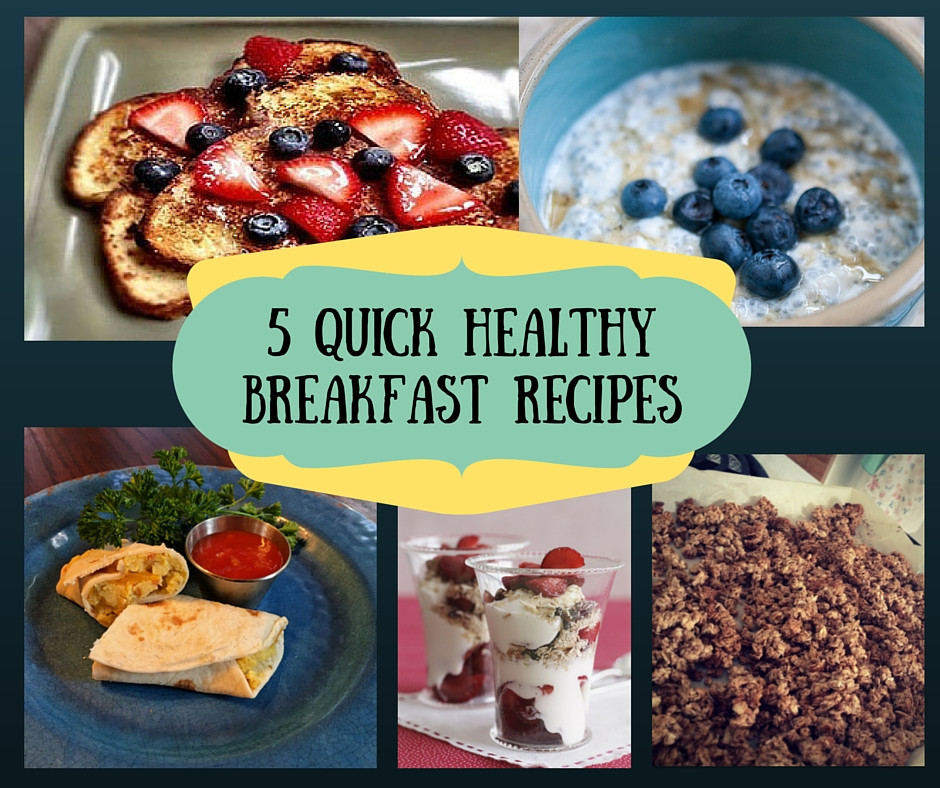 Quick Healthy Breakfast
 5 Quick Healthy Breakfast Recipes