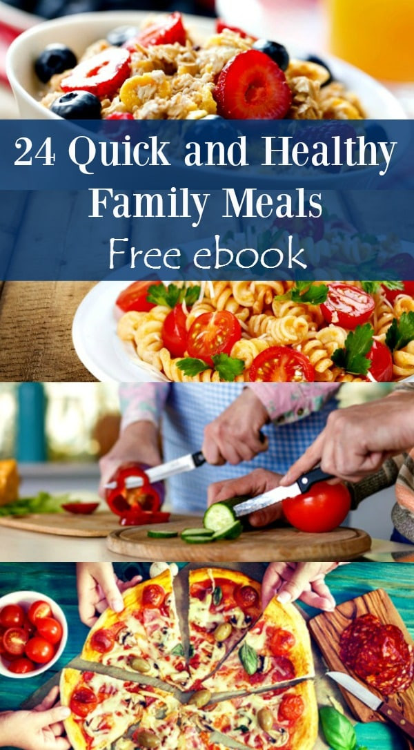 Quick Healthy Family Dinners
 24 Healthy and Quick Family Meals Free Ebook