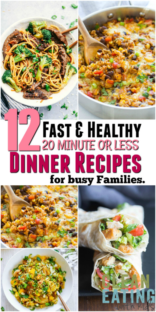 Quick Healthy Family Dinners
 12 Super Fast Healthy Family Dinner Recipes That take 20