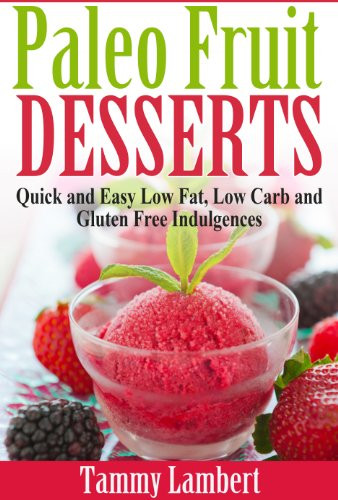 Quick Low Carb Desserts
 Paleo Fruit Desserts Quick and Easy Low Fat Low Carb and
