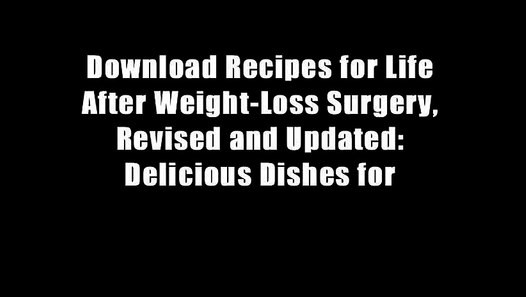 Recipes For Life After Weight Loss Surgery
 Download Recipes for Life After Weight Loss Surgery