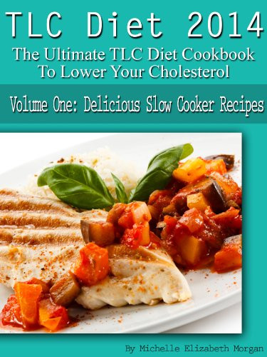 Recipes For Low Cholesterol Diet
 TLC Diet 2014 The Ultimate TLC Diet Cookbook To Lower Your