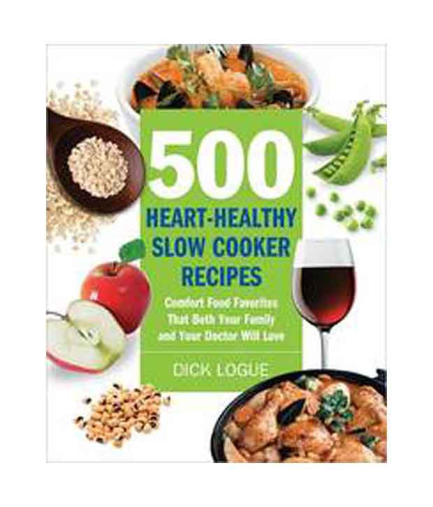 Slow Cooker Heart Healthy Recipes
 500 Heart healthy Slow Cooker Recipes Buy 500 Heart