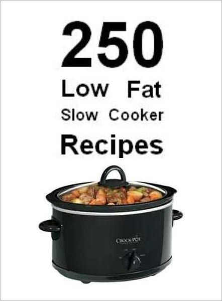 Slow Cooker Low Fat Recipes
 250 Low Fat Slow Cooker Recipes by M&M Pubs