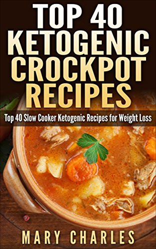 Slow Cooker Recipes For Weight Loss
 eBook Top 40 Ketogenic Crockpot Recipes Top 40 slow