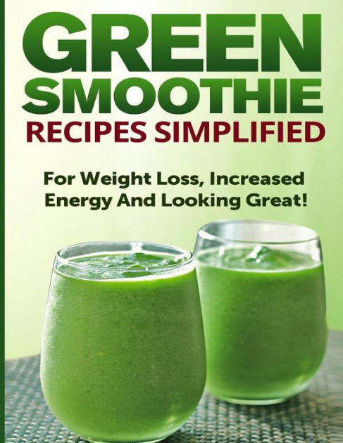 Smoothies For Energy And Weight Loss
 Green Smoothie Recipes Simplified For Weight Loss