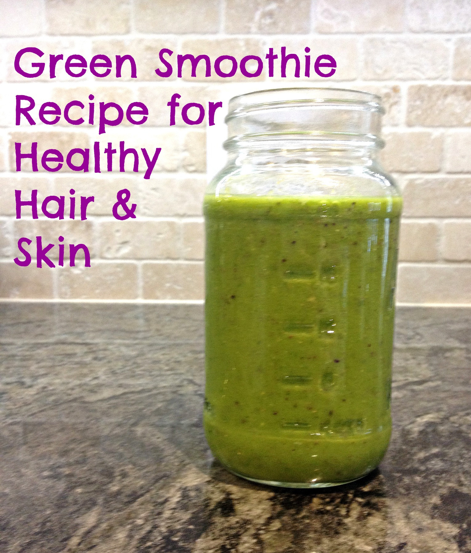 Smoothies For Healthy Skin
 Green Smoothie for Healthy Hair and Skin