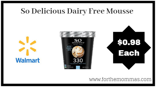 So Delicious Dairy Free Mousse
 Walmart So Delicious Dairy Free Mousse $0 98 FTM