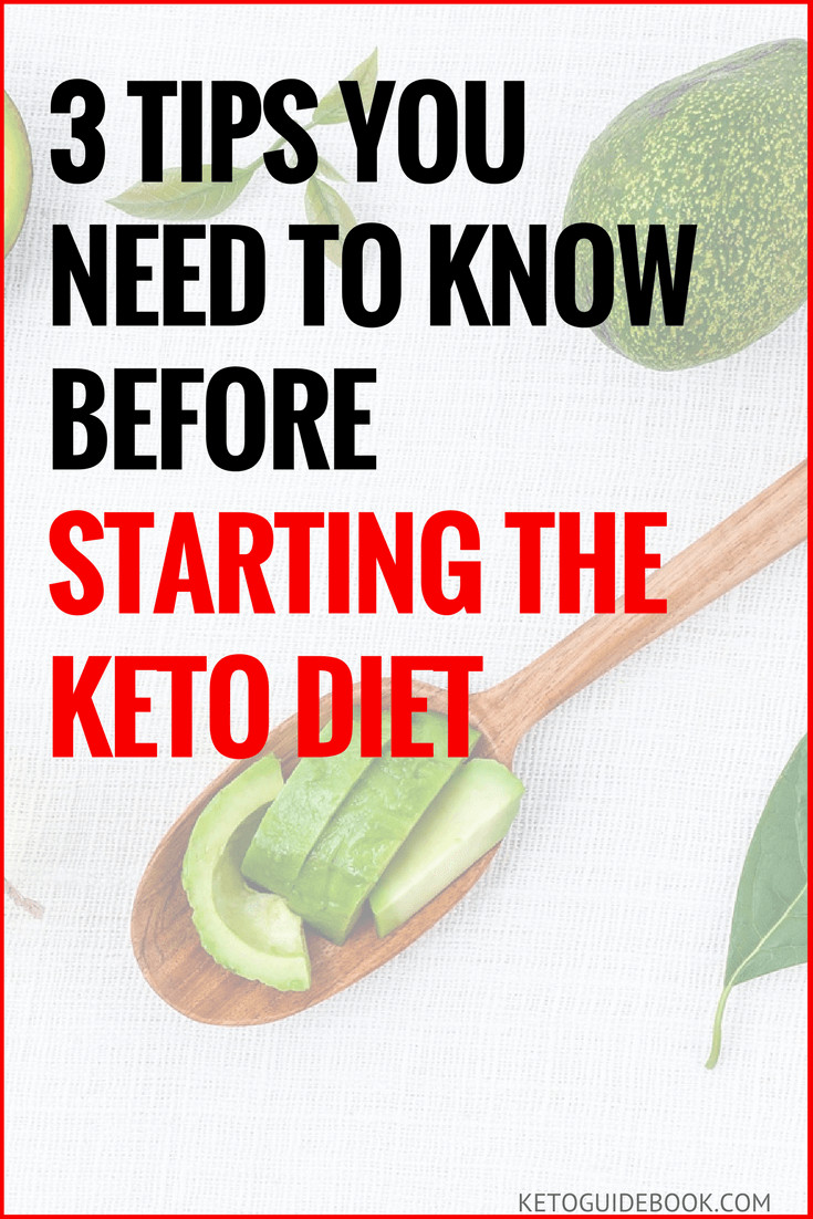 Starting Keto Diet
 3 Tips You Need To Know Before Starting The Keto Diet