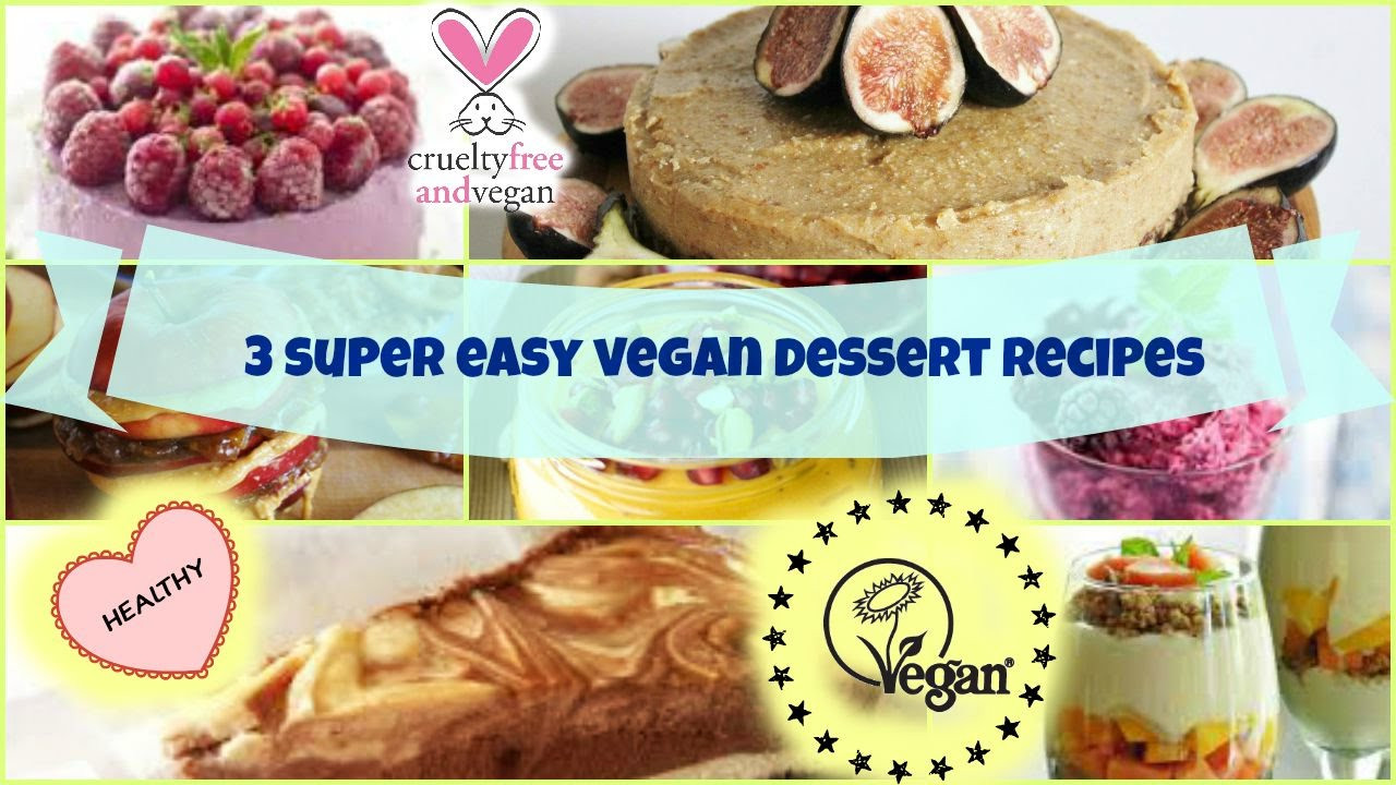 Super Easy Vegan Recipes
 3 SUPER EASY VEGAN DESSERT RECIPES