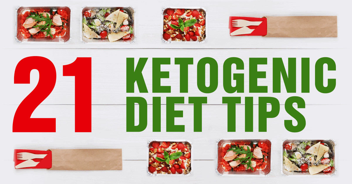 Tips For Keto Diet
 21 Ketogenic Diet Tips