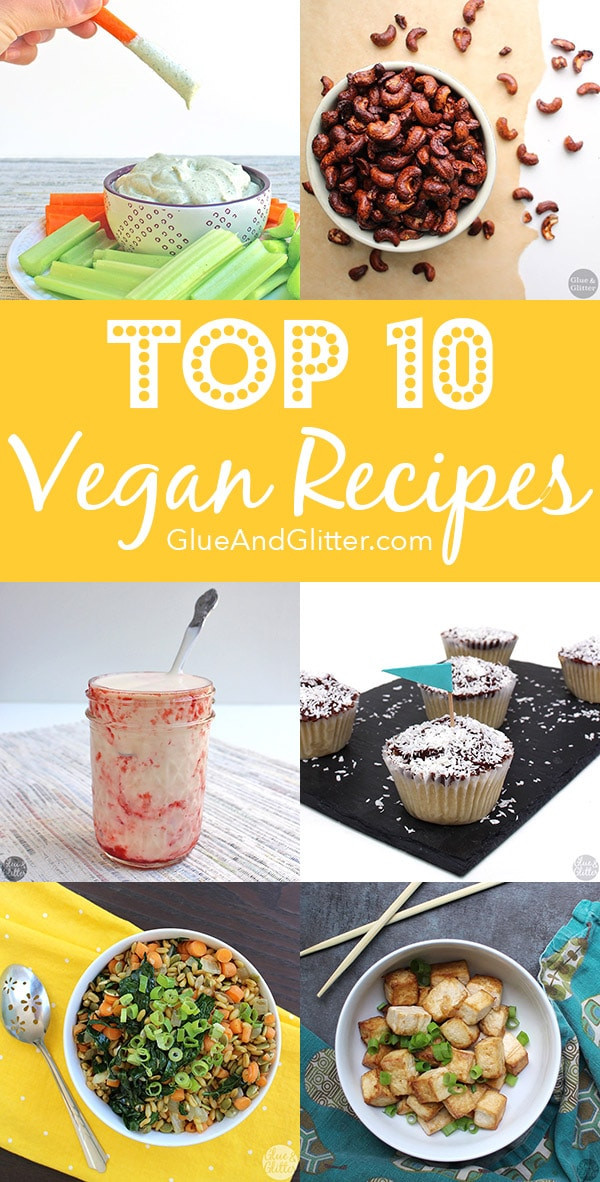 Top 10 Vegan Recipes
 Top 10 Vegan Recipe Posts of 2016 Glue & Glitter