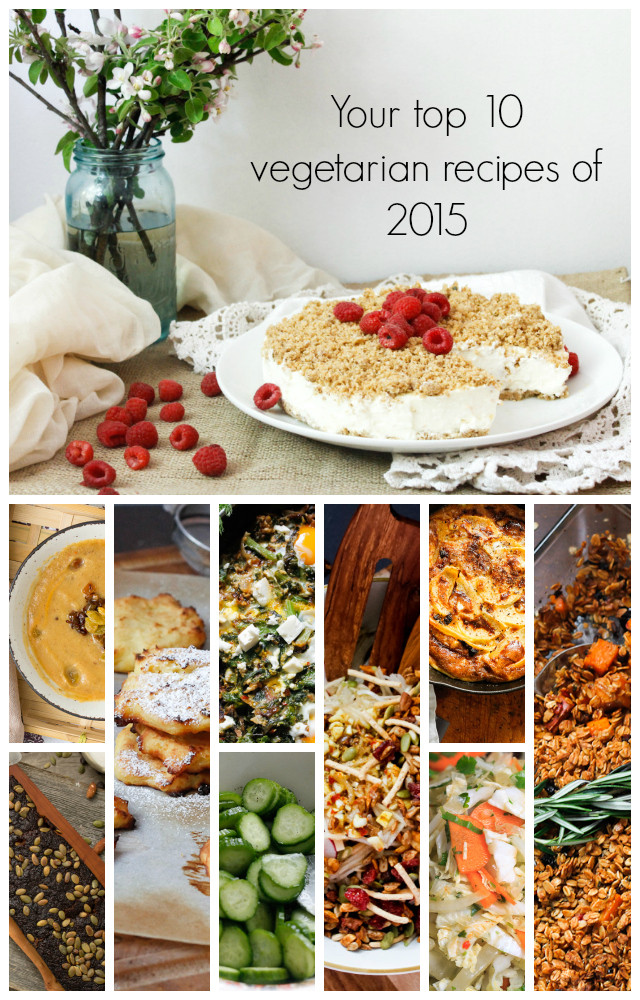 Top 10 Vegan Recipes
 Your Top 10 Ve arian Recipes of 2015 At the Immigrant