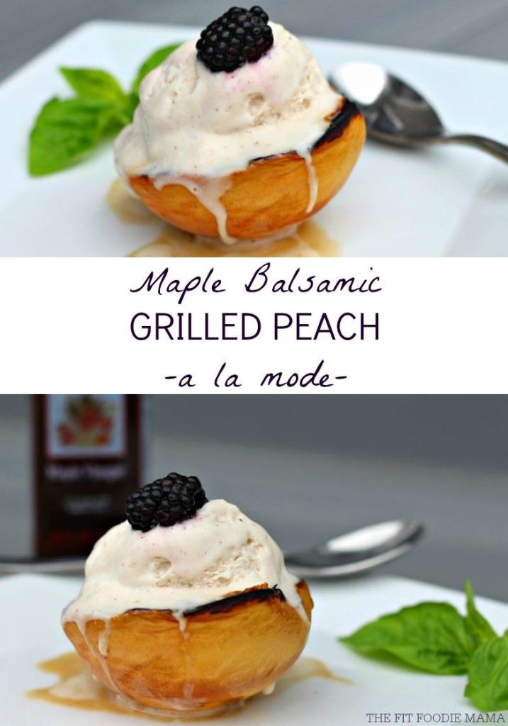 Vegan Dairy Free Desserts
 Foo Friday Maple Balsamic Grilled Peaches A La Mode