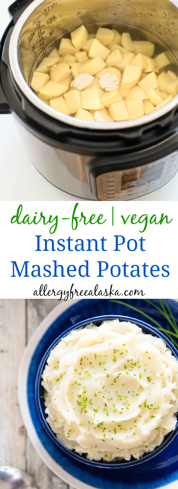 Vegan Instant Mashed Potatoes
 Dairy Free Instant Pot Mashed Potatoes Allergy Free Alaska