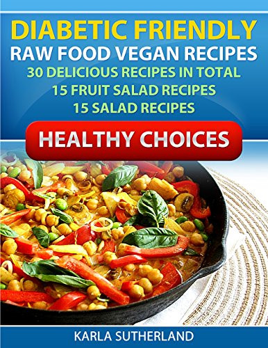 Vegan Recipes For Diabetics
 DIABETIC FRIENDLY RECIPES RAW FOOD VEGAN RECIPES 15