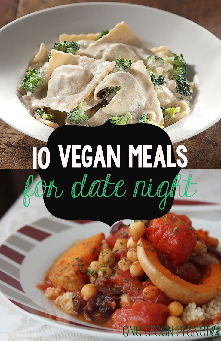 Vegetarian Date Recipes
 10 Finger Lickin’ Vegan Meals to Cook For Your Date