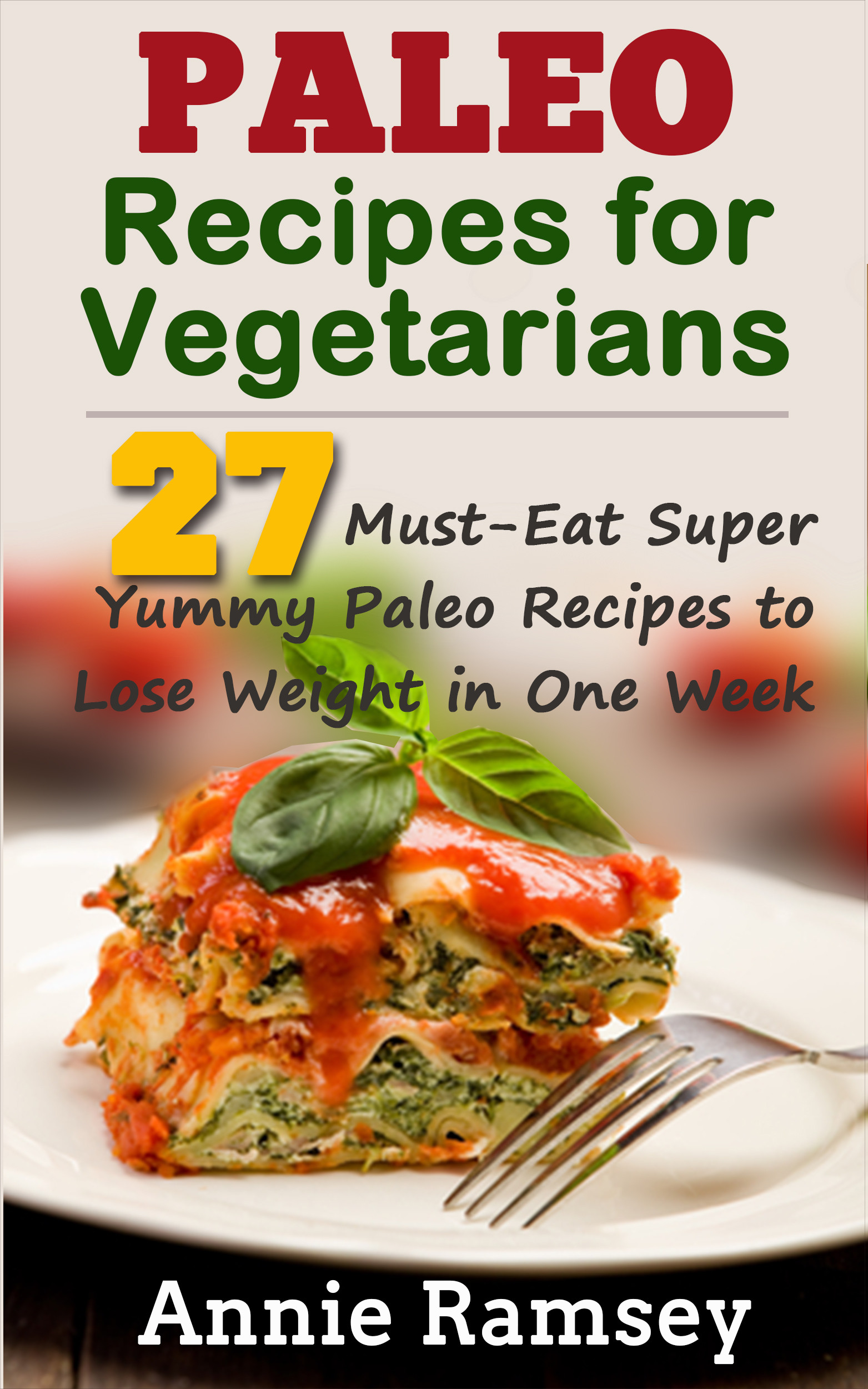 Vegetarian Diet Recipes To Lose Weight
 Paleo Recipes For Ve arians 27 Must Eat Super Yummy