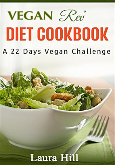 Vegetarian Diet Recipes To Lose Weight
 Vegan Rev Diet Cookbook A Vegan Challenge 50 Quick and