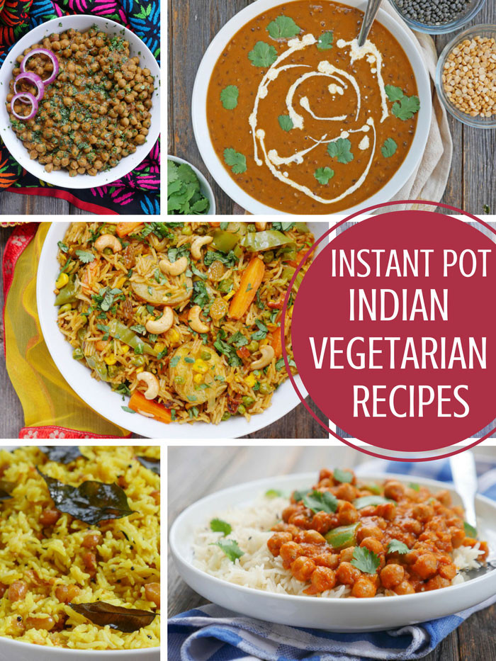 Vegetarian Indian Food Recipes
 10 Tasty Instant Pot Indian Ve arian Recipes
