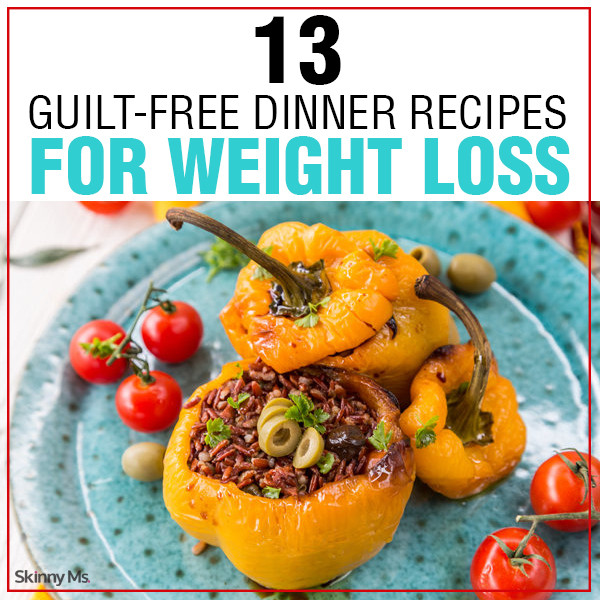 Weight Loss Dinners
 13 Guilt Free Dinner Recipes for Weight Loss