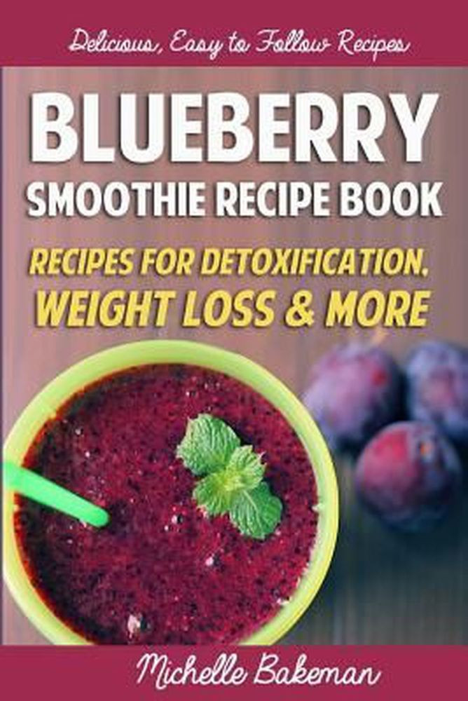 Weight Loss Recipes Book
 NEW Blueberry Smoothie Recipes Book Recipes for