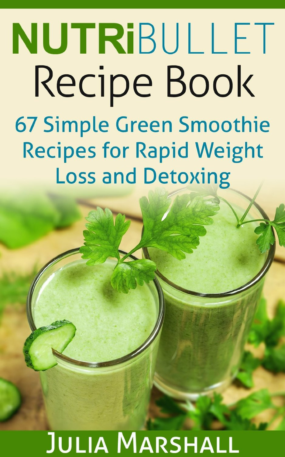 Weight Loss Recipes Book
 NutriBullet Recipe Book 67 Green Smoothie Recipes for