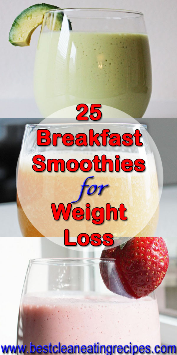 Weight Loss Smoothies Diet
 25 Breakfast Smoothie Recipes for Weight Loss