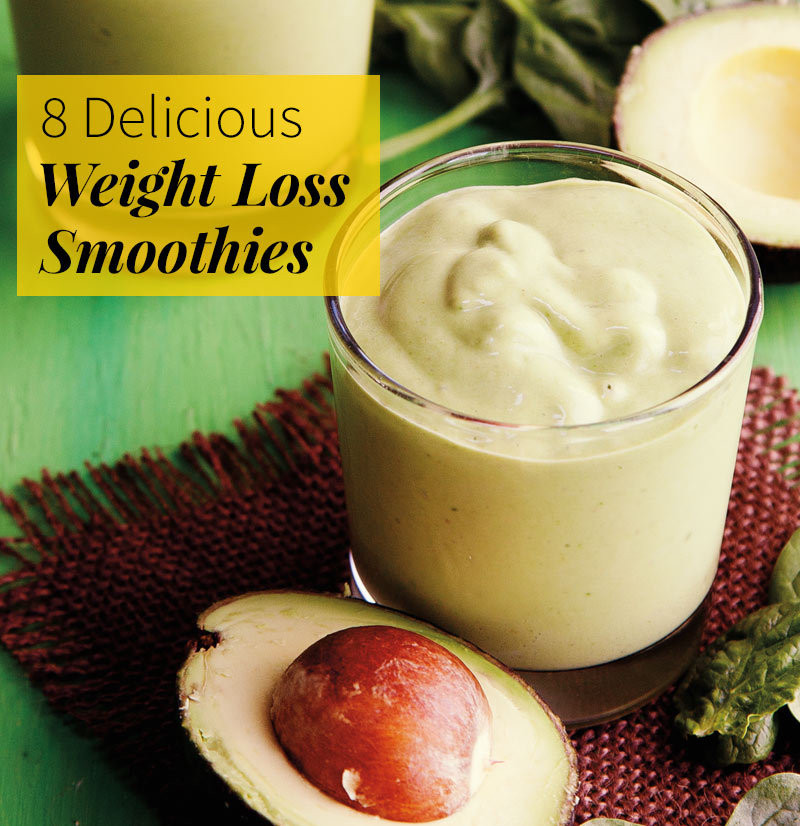 Weight Loss Smoothies That Work
 8 Delicious Weight Loss Smoothies