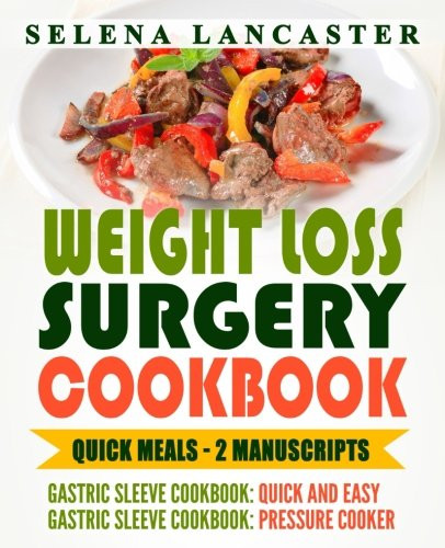 Weight Loss Surgery Recipes
 Weight Loss Surgery Cookbook QUICK MEALS bundle – 2