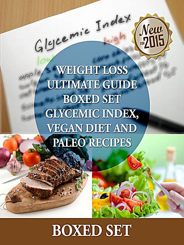 Weight Loss Vegan Recipes
 Weight Loss Ultimate Guide Glycemic Index Vegan Diet and