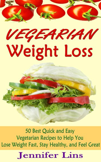 Weight Loss Vegetarian Recipes
 Ve arian Weight Loss 50 Best Quick and Easy Ve arian