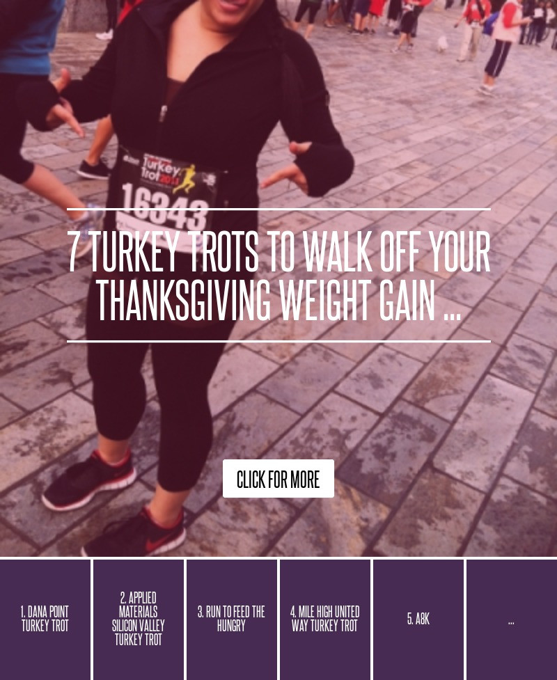 Average Thanksgiving Turkey Weight
 7 Turkey Trots to Walk off Your Thanksgiving Weight Gain …