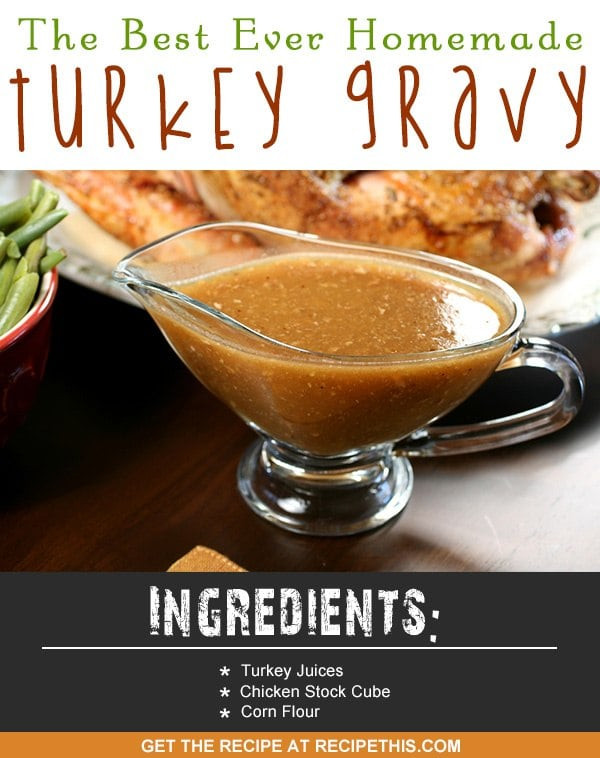 Best Thanksgiving Gravy Recipe
 How To Make The Best Ever Homemade Turkey Gravy