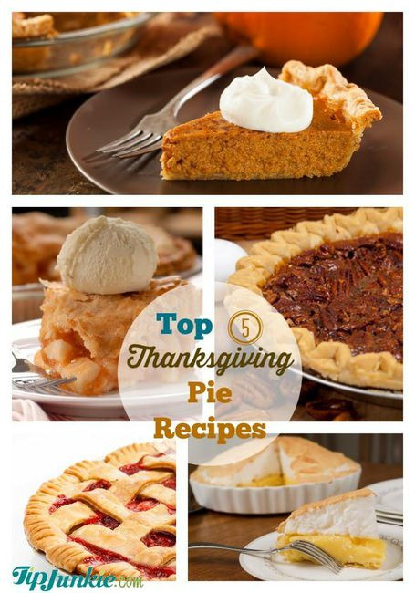 Best Thanksgiving Pie Recipes
 Top 5 Thanksgiving Pie Recipes Tip Junkie