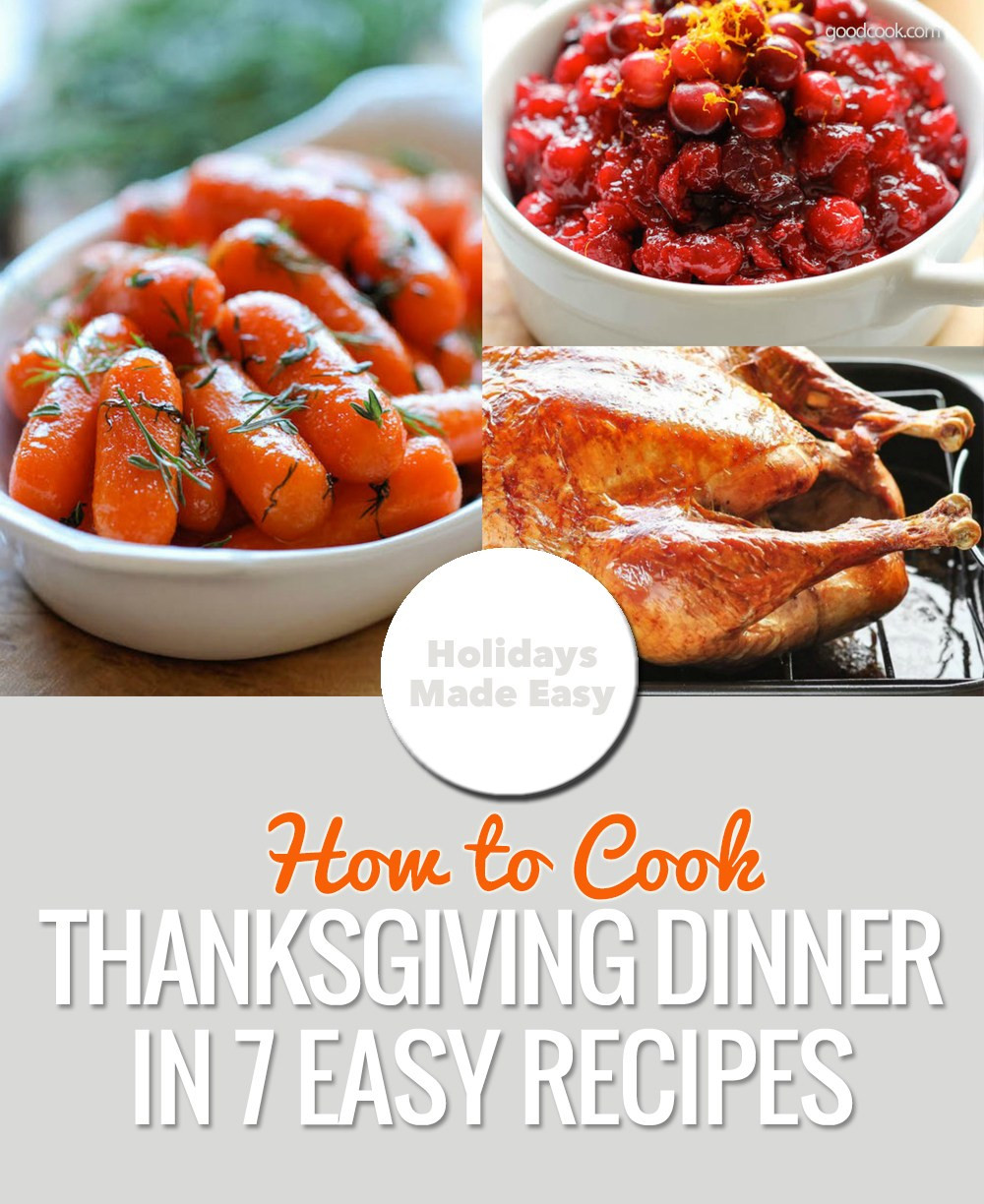 Cooking Thanksgiving Dinner
 How to Cook Thanksgiving in 7 Easy Recipes Everyday