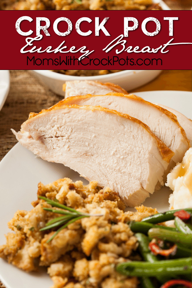 Crock Pot Turkey Recipes For Thanksgiving
 Crock Pot Turkey Breast — Moms with Crockpots